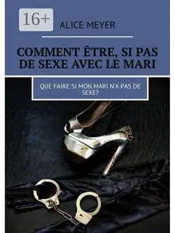 Comment etre si pas de sexe avec le mari