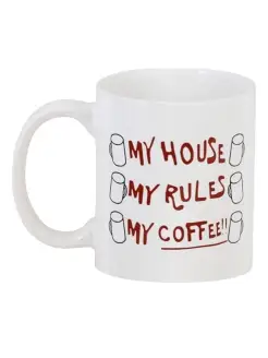 3D кружка My House, my Rules, my Coffee