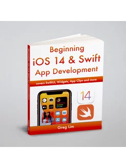 Beginning iOS 14 & Swift App Development. Develop iO