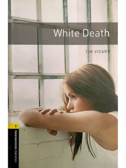 Oxford Bookworms Library 1 White Death with Audio Download