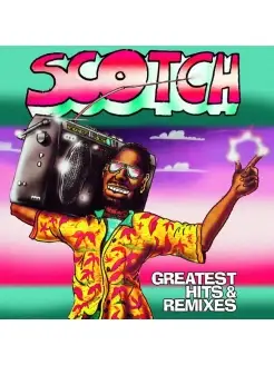 SCOTCH "GREATEST HITS & REMIXES"