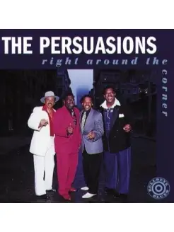 Audio CD - Persuasions Right Around the Corner