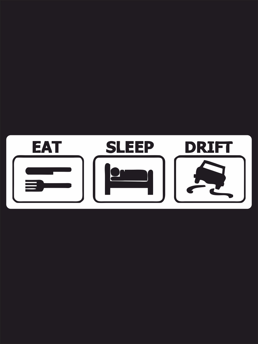 Наклейка "eat Sleep Drift". Eat Sleep Drift. Sleep drift