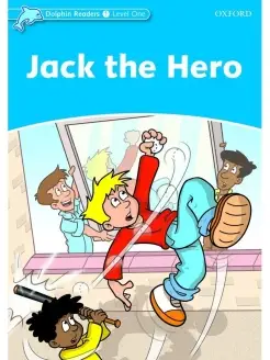 Dolphin Readers 1 Jack the Hero детская книга для чтения