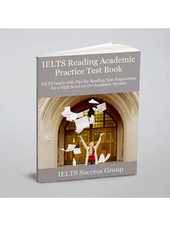 IELTS Reading Academic Practice Test Book. IELTS Gui