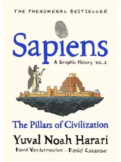 Sapiens A Graphic History, Vol. 2 The Pillars of Civilisat